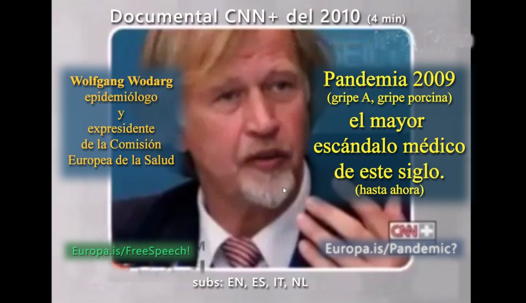 June 2009: WHO declares false pandemic - "The greatest scandal of the century"  (ES►EN, ES, IT, NL)